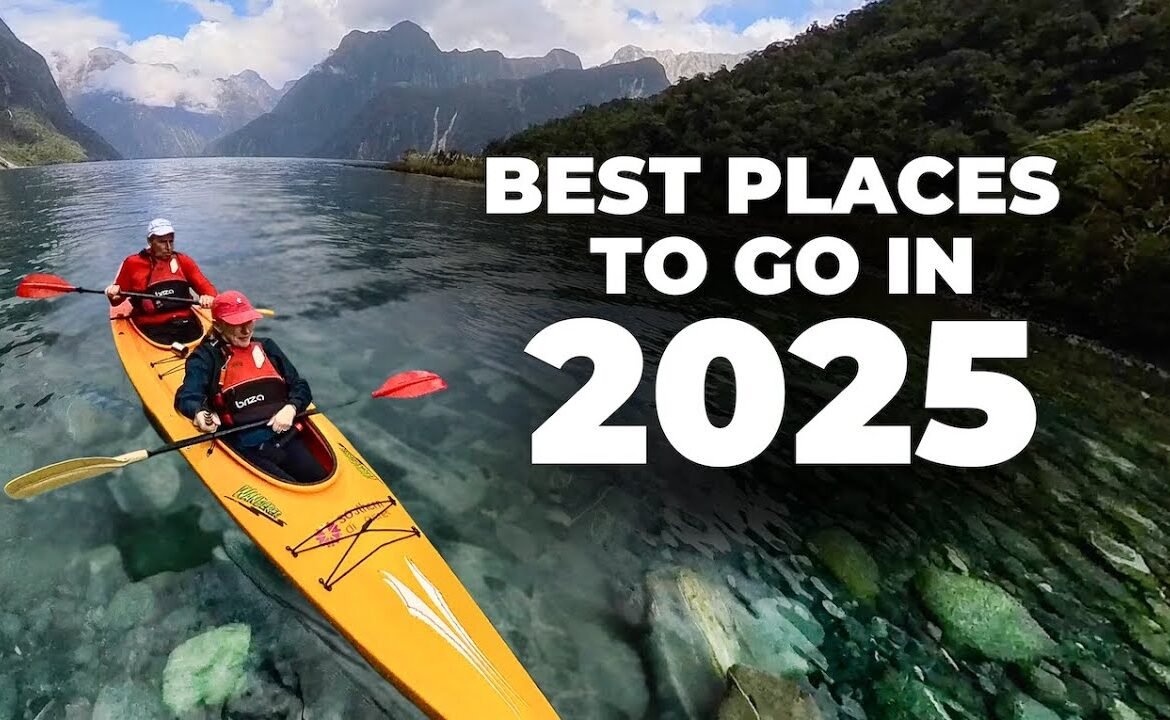 Best Travel Destinations 2025: Must-Visit Places